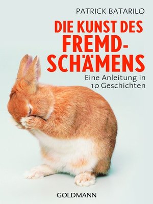 cover image of Die Kunst des Fremdschämens: Eine Anleitung in 10 Geschichten